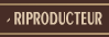 Riproducteur