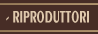 I riproduttori